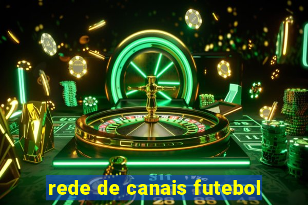 rede de canais futebol